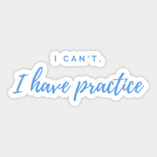 I can't I have practive Sticker